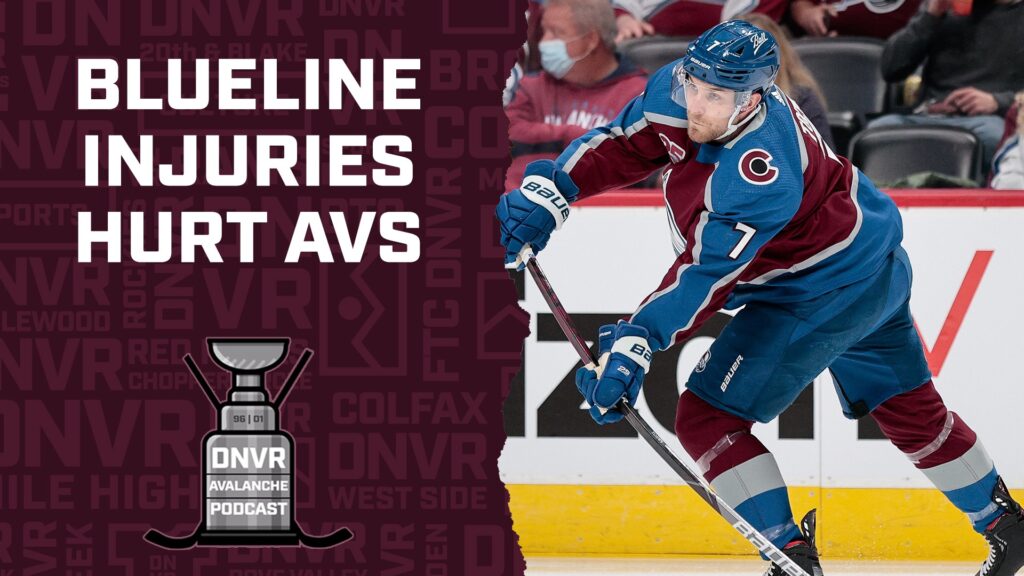 DNVR Avalanche Podcast: Blueline injuries are holding the Avalanche back