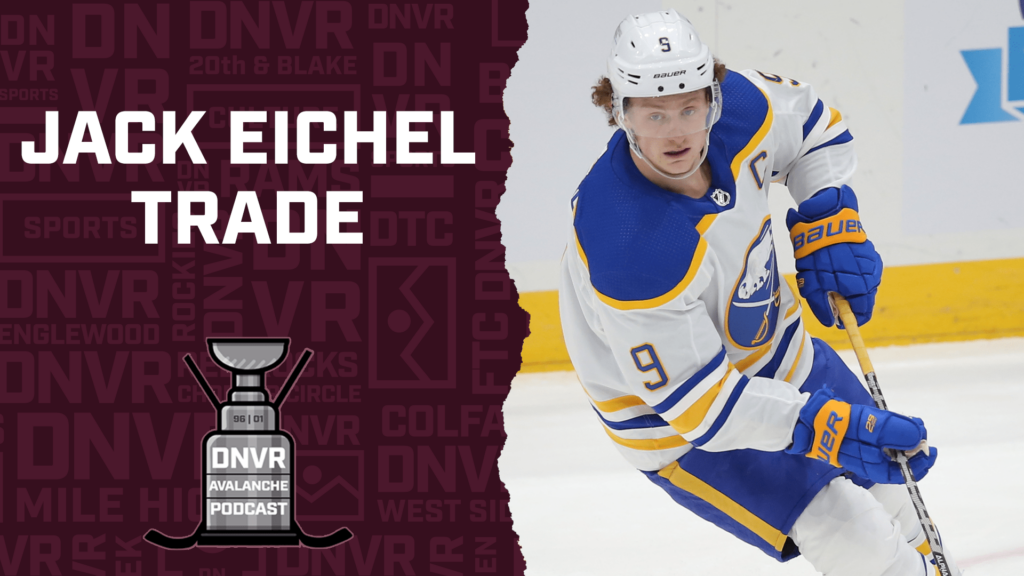 DNVR Avalanche Podcast: Should the Colorado Avalanche respond to the Jack Eichel trade?