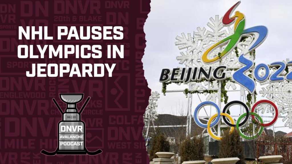 DNVR Avalanche Podcast: NHL hits pause and Olympic Break now jeopardized