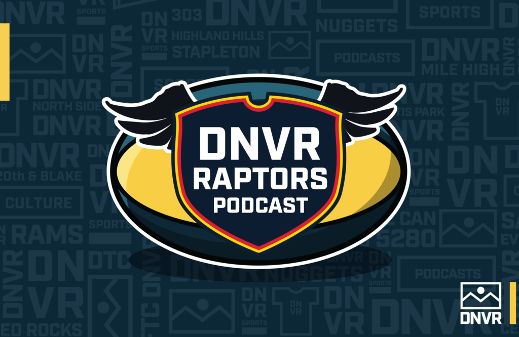 DNVR Raptors Podcast: With head coach Peter Borlase
