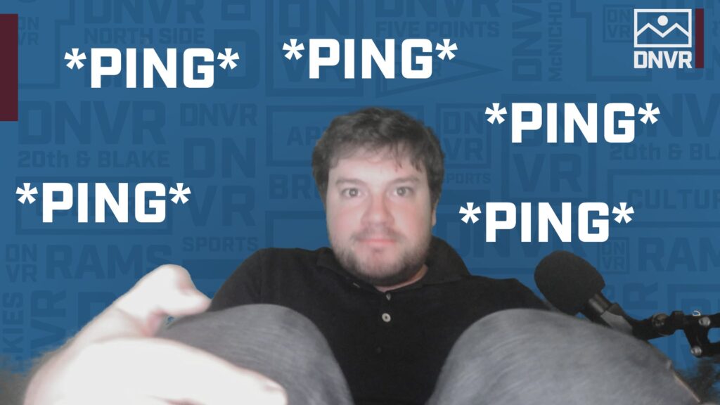 DNVR Three Standouts: Ping, ping, ping, ping, ping