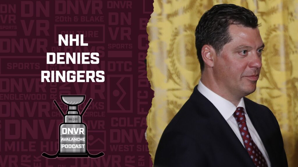 DNVR Avalanche Podcast: NHL Denies Ringers