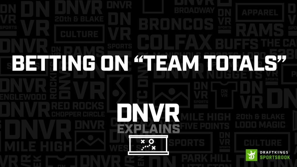 DNVR Explains: Team Totals