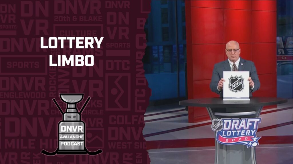 DNVR Avalanche Podcast: NHL Draft Lottery Limbo
