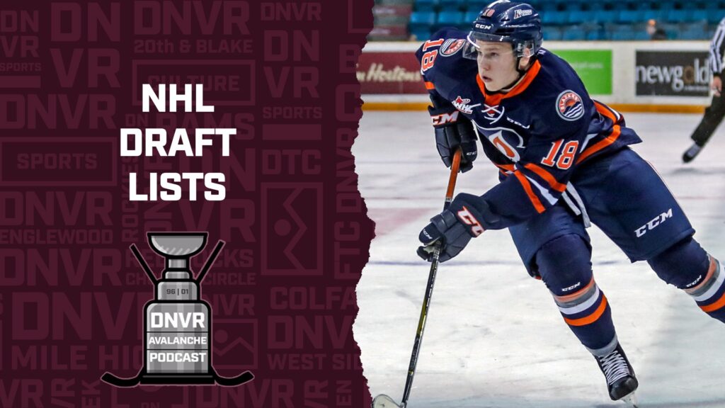 DNVR Avalanche Podcast: NHL Draft Lists