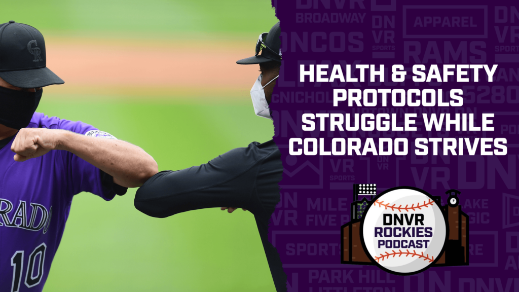 DNVR Rockies Podcast: Colorado doubling down on health and safety efforts as issues arise in MLB