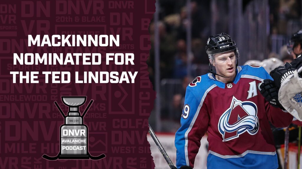 DNVR Avalanche Podcast: Ted Lindsay Award (NHLPA MVP)