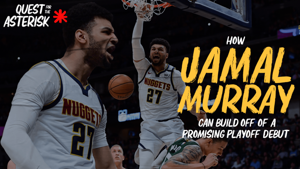 Nuggets Look-backs: How Jamal Murray can build off a promising playoff debut