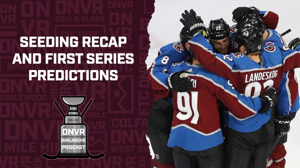 DNVR Avalanche Podcast: Seeding recap, and first round predictions