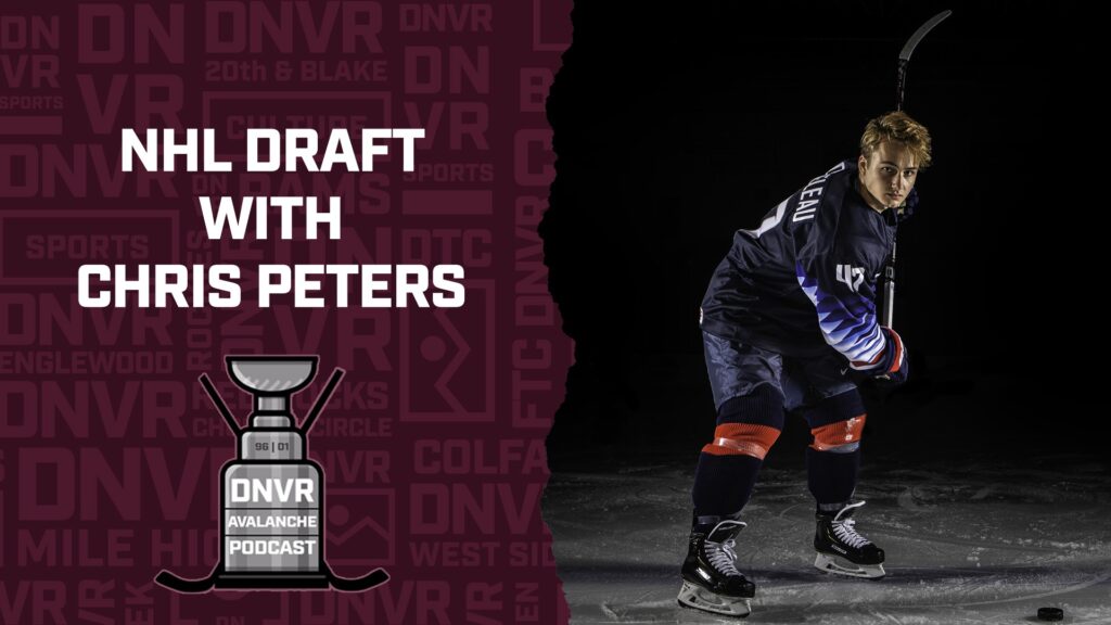 DNVR Avalanche Podcast: Chris Peters talks Avs NHL Draft