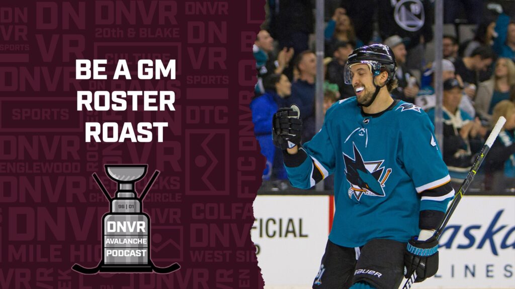 DNVR Avalanche Podcast: NHL Be A GM #RoastMyRoster