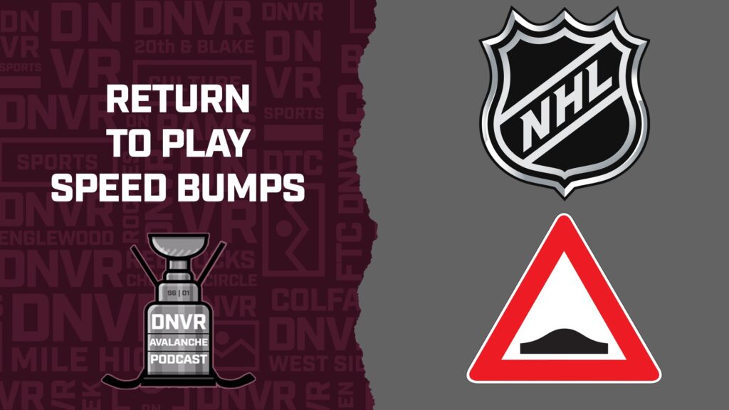 DNVR Avalanche Podcast: Speed Bumps in NHL’s Return To Play