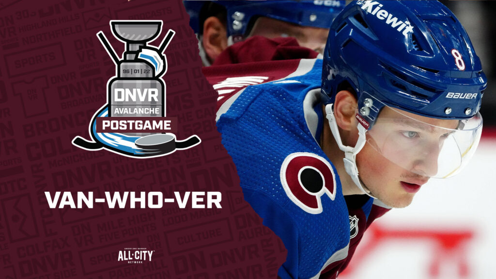 DNVR Avalanche Podcast: Cale Makar and the Colorado Avalanche assert dominance over the Vancouver Canucks