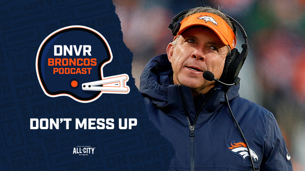 DNVR Broncos Podcast: Is Sunday a must-win game for the Denver Broncos and Sean Payton against the Los Angeles Chargers?
