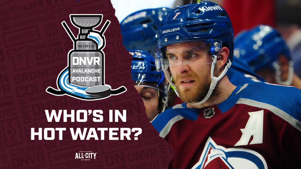 DNVR Avalanche Podcast: What will become of Devon Toews’ spicy postgame comments?
