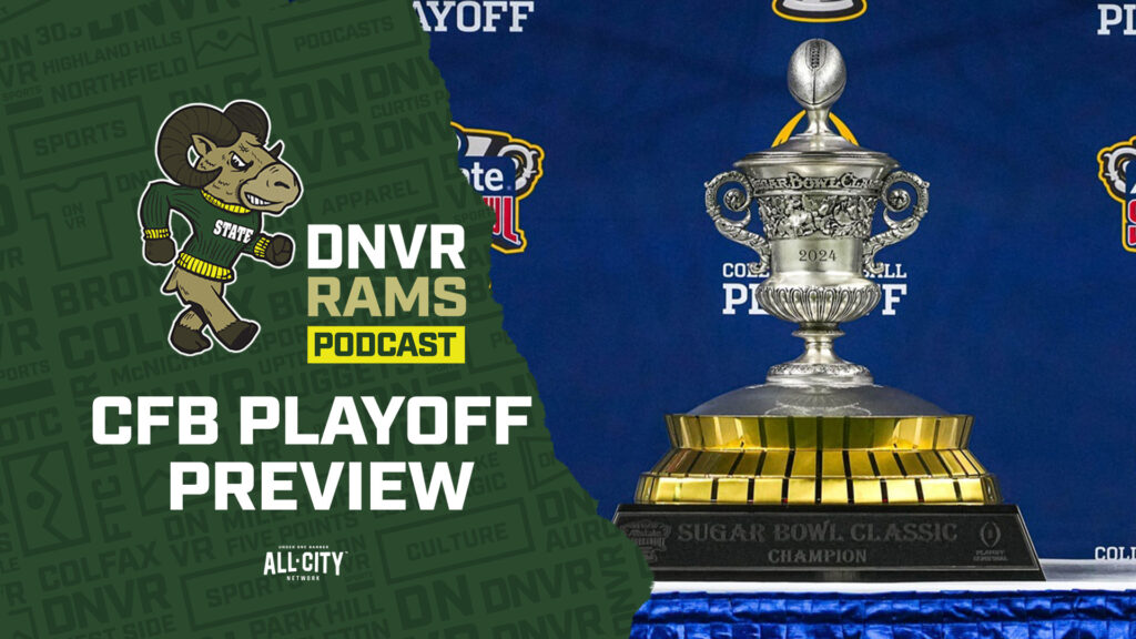 DNVR Rams Podcast: No. 15 CSU looks to end non-conference slate on high note, previewing the CFB Playoff semifinals, & Justin’s thoughts on the evolving sports media landscape