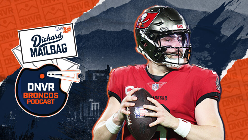 Diehard Mailbag: Is Baker Mayfield an ideal option to be the Denver Broncos & Sean Payton’s next QB?