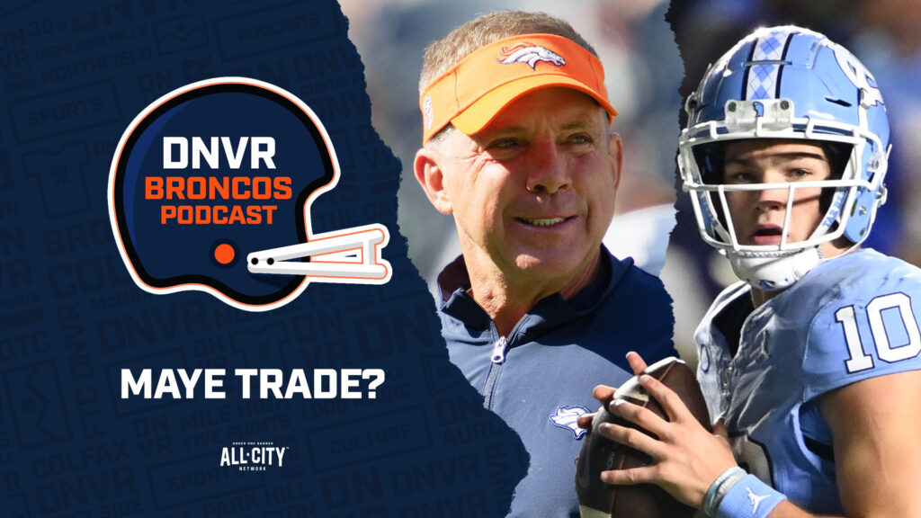 DNVR Broncos Podcast: Should Denver & Sean Payton make a massive trade to draft Drake Maye?