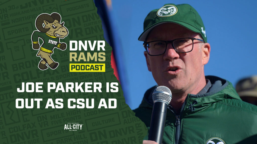DNVR Rams Podcast: Joe Parker is out as CSU AD — Kevin Lytle joins the show to break down the news