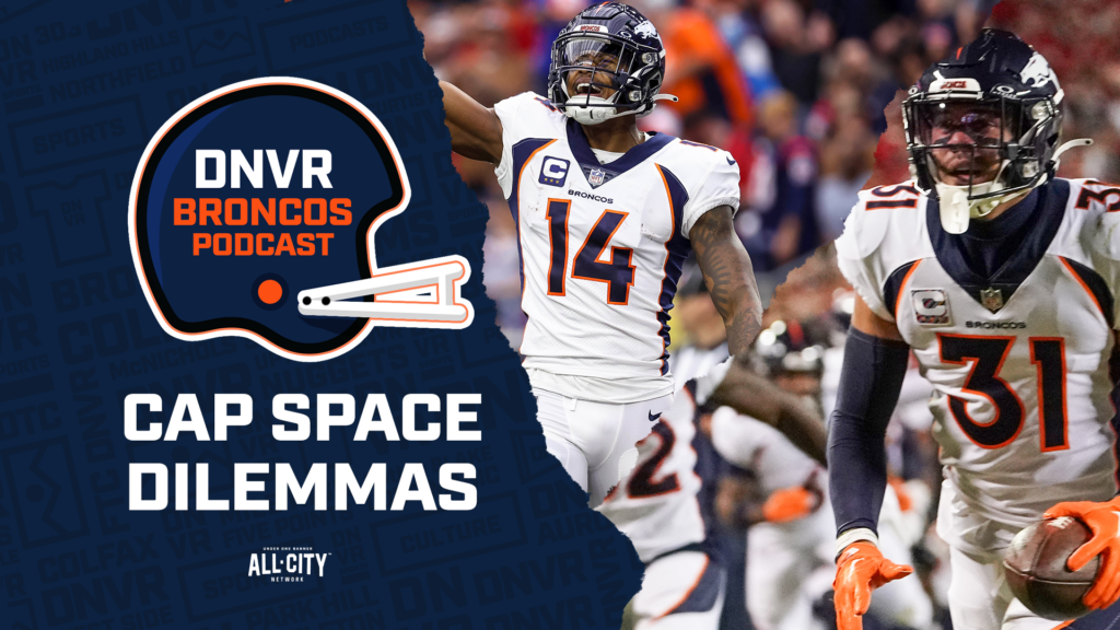 DNVR Broncos Podcast: Justin Simmons? Courtland Sutton? Who will Broncos cut to free up cap space?