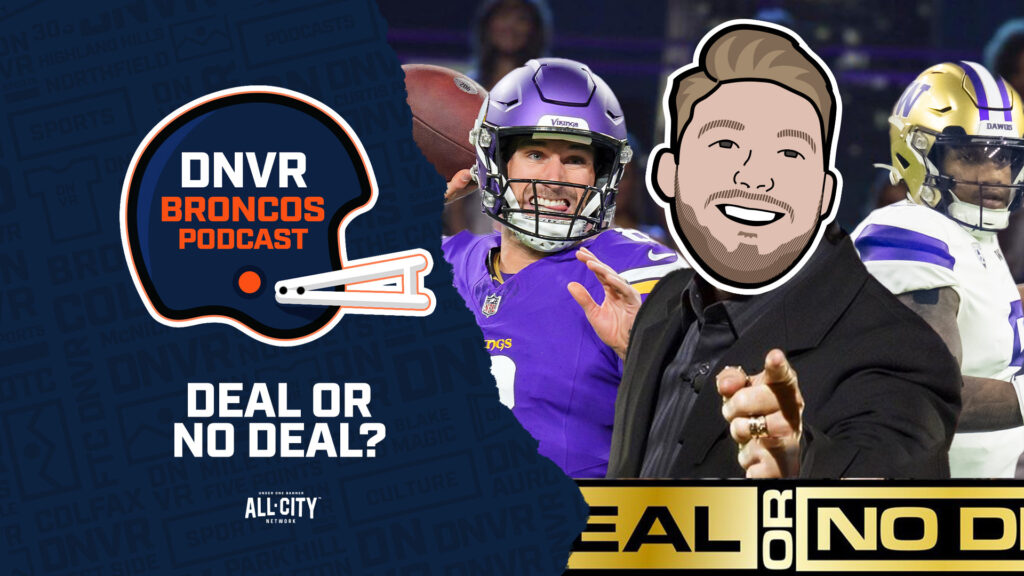 DNVR Broncos Podcast: Denver Broncos QB Deal or No Deal and which free agents fit Sean Payton best?