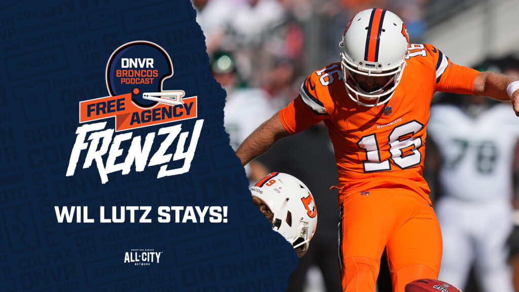 DNVR Broncos Podcast: Wil Lutz changes his mind and signs with the Denver Broncos over the Jacksonville Jaguars