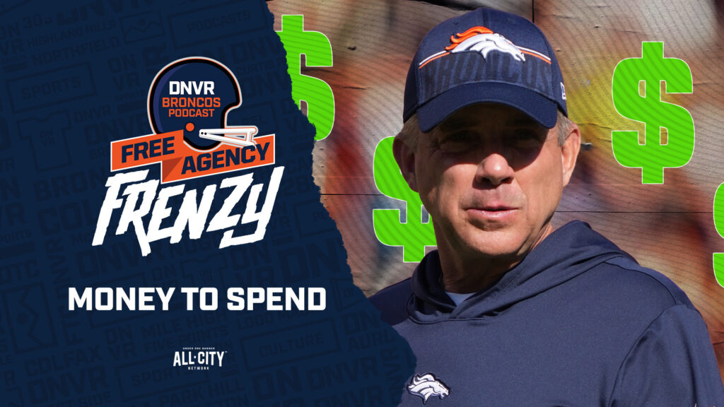 DNVR Broncos Podcast: What will Sean Payton & the Denver Broncos do with all of their cap space?