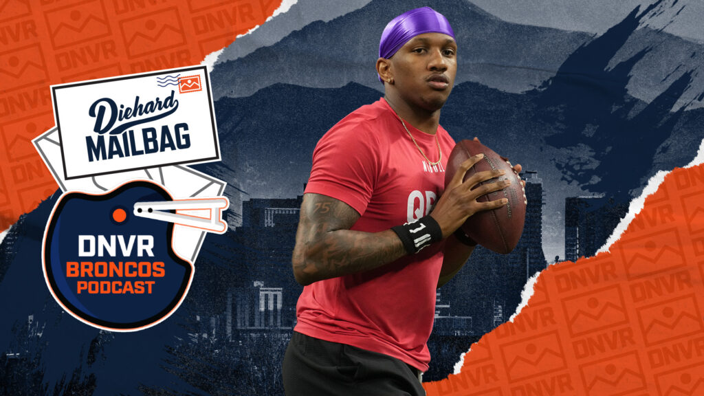 Diehard Mailbag: Will the Denver Broncos have to trade UP to draft Michael Penix Jr?