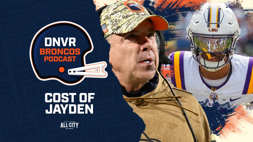 DNVR Broncos Podcast: What would it cost for Denver Broncos & Sean Payton to trade up for Jayden Daniels in the NFL Draft?