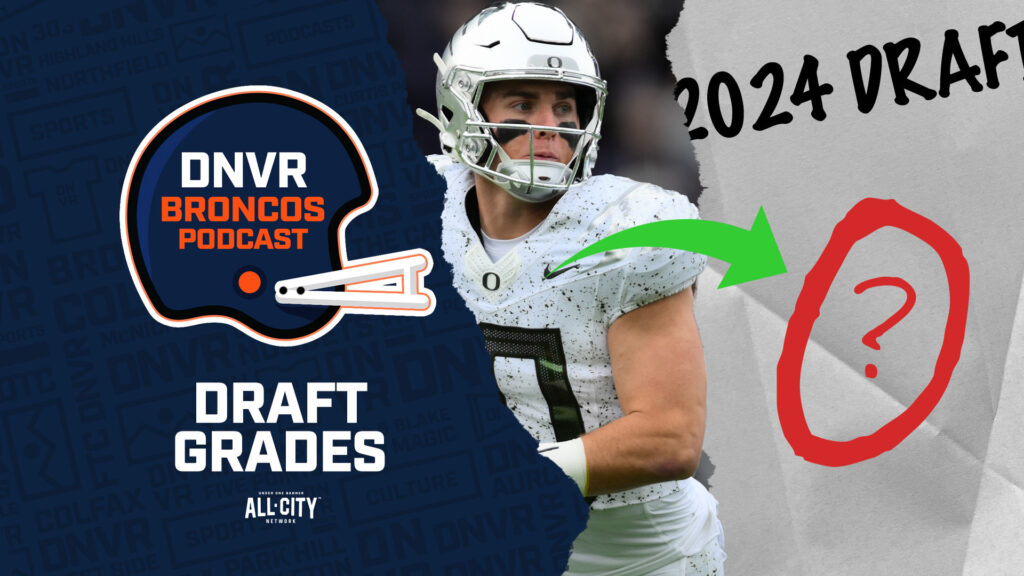 DNVR Broncos Podcast: Grading Sean Payton & the Denver Broncos’ draft led by Bo Nix, Jonah Elliss and Troy Franklin