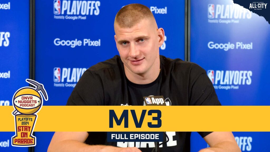 DNVR Nuggets Podcast: Nikola Jokic wins his 3rd MVP, Shaq’s diss, and will this be Joker’s last?