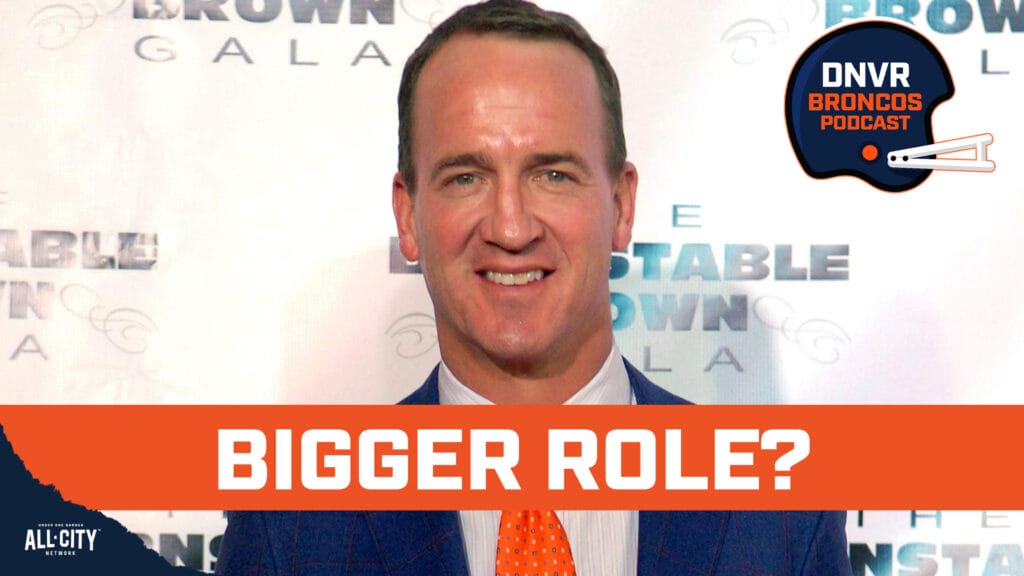 DNVR Broncos Podcast: Does Peyton Manning have a much bigger role with the Denver Broncos than anyone knows?