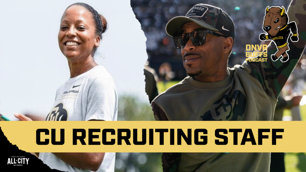 DNVR Buffs Podcast: Corey Phillips & Maileka Slayton join us to discuss Colorado’s recruiting strategy under Coach Prime