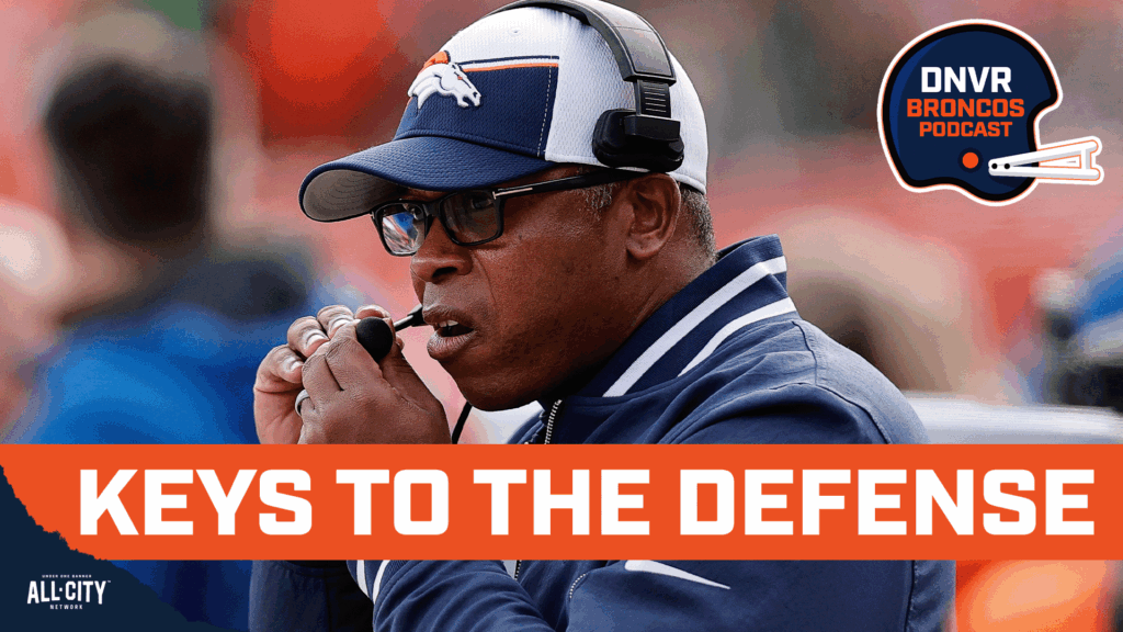 DNVR Broncos Podcast: The keys to Vance Joseph’s defense and pre-camp position battles