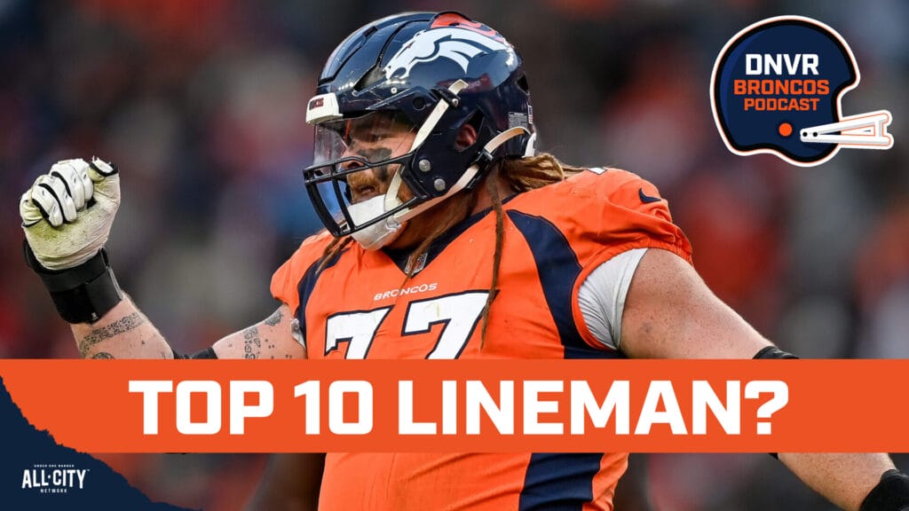 DNVR Broncos Podcast: Is Denver Broncos guard Quinn Meinerz a top-10 NFL lineman?