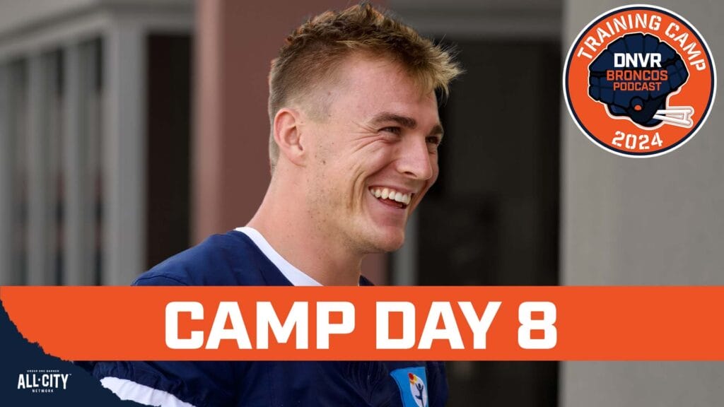 DNVR Broncos Podcast: Bo Nix has a near PERFECT day as Jarrett Stidham and Zach Wilson look good at Denver Broncos camp
