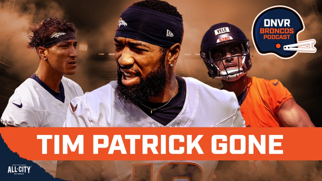 DNVR Broncos Podcast: Why the Denver Broncos moved on from Tim Patrick & will Devaughn Vele or Josh Reynolds replace him