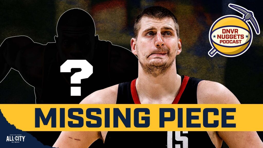 The Nuggets need to trade for THIS archetype player