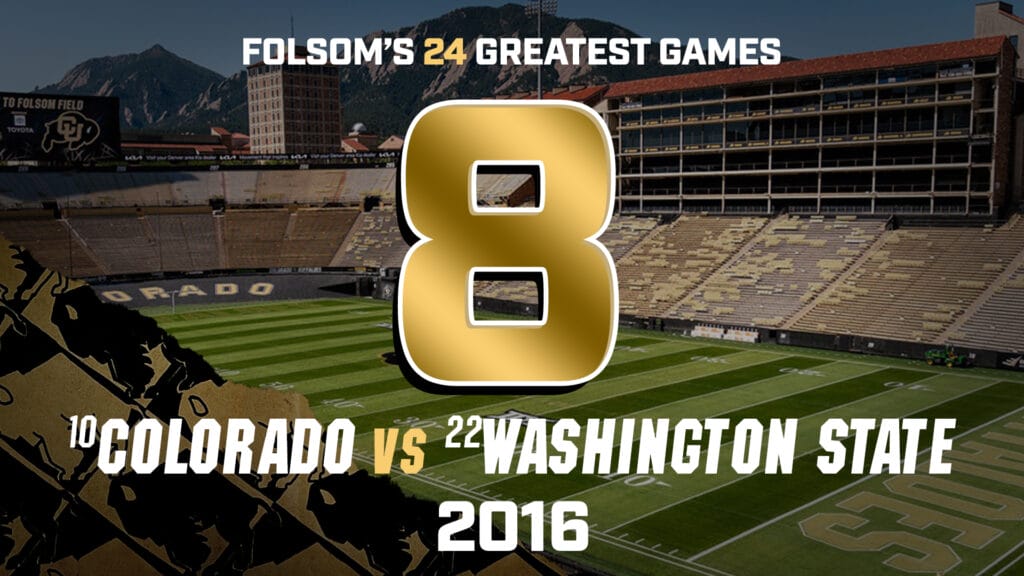 Folsom’s Greatest Games #8 – Colorado vs. Washington State 2016