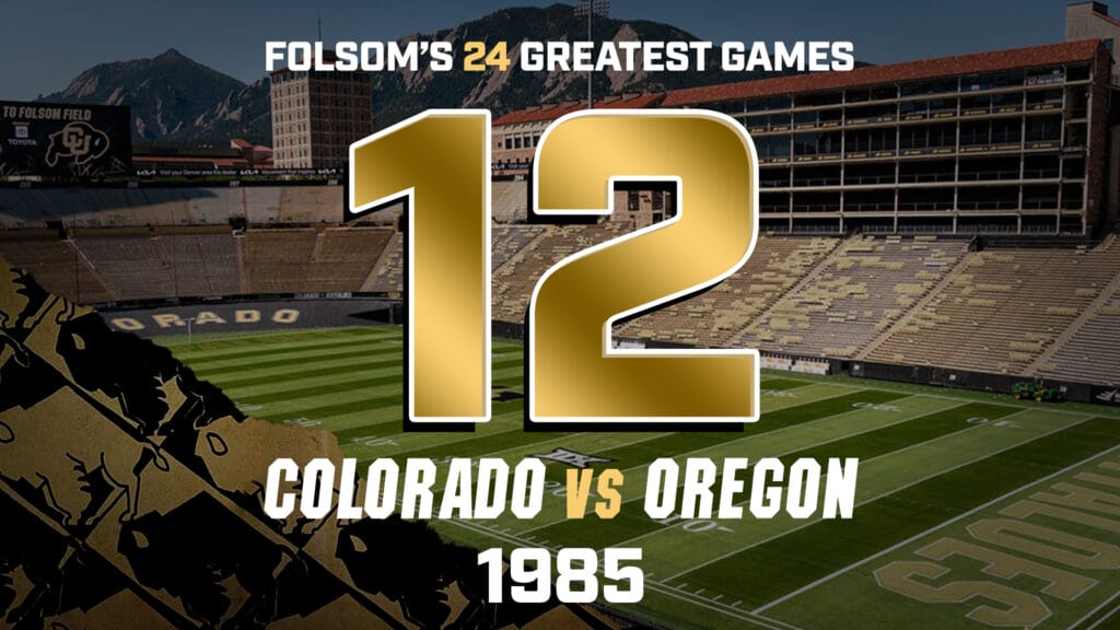 Folsom’s Greatest Games #12 – Colorado vs. Oregon 1985