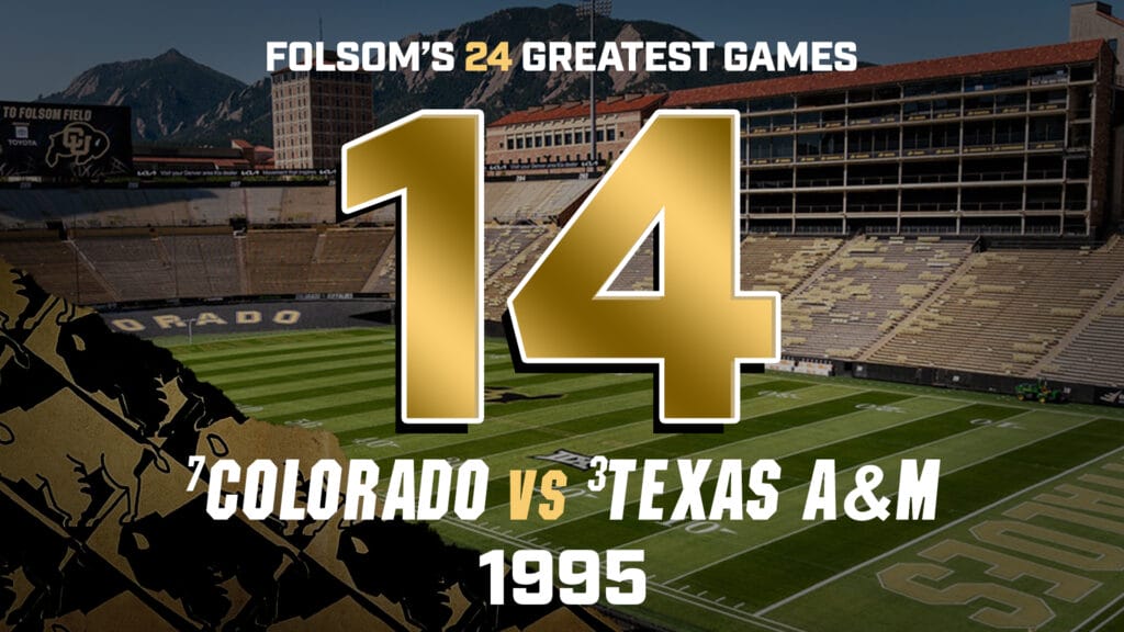 Folsom’s Greatest Games #14 – Colorado vs. Texas A&M 1995
