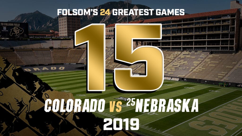 Folsom’s Greatest Games #15 – Colorado vs. Nebraska 2019