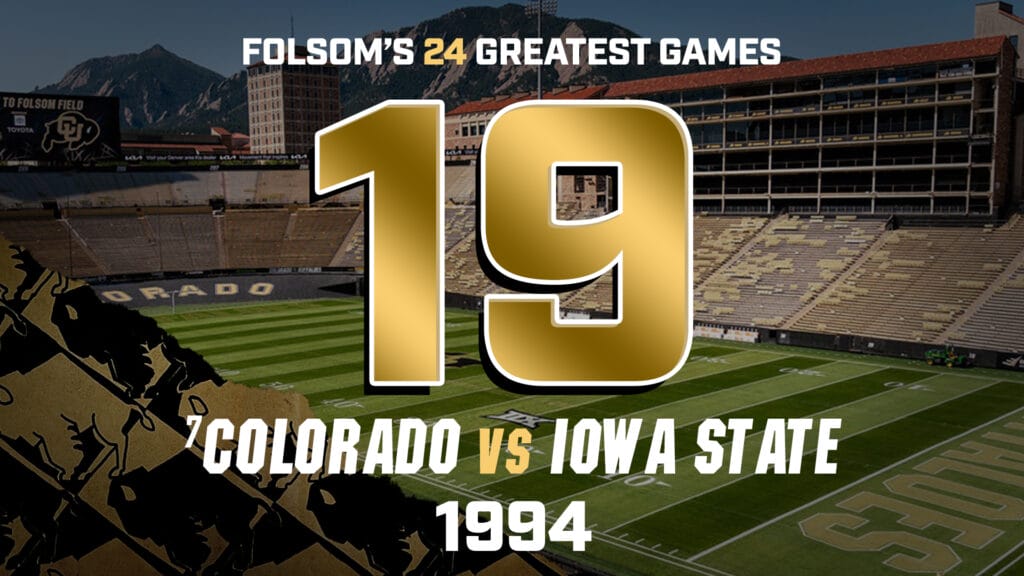 Folsom’s Greatest Games #19 – Colorado vs. Iowa State 1994