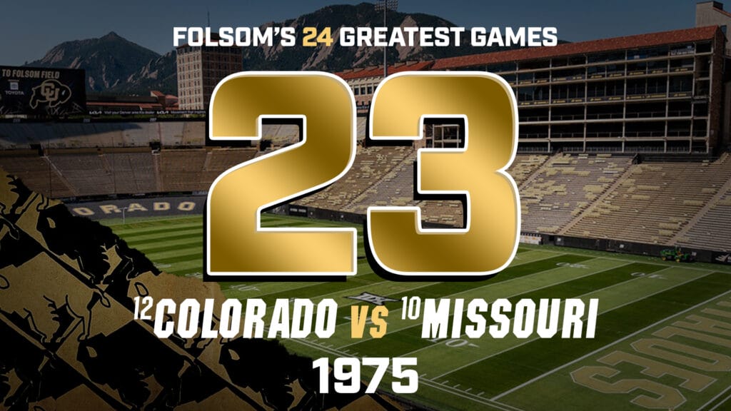 Folsom’s Greatest Games #23 – Colorado vs. Missouri 1975