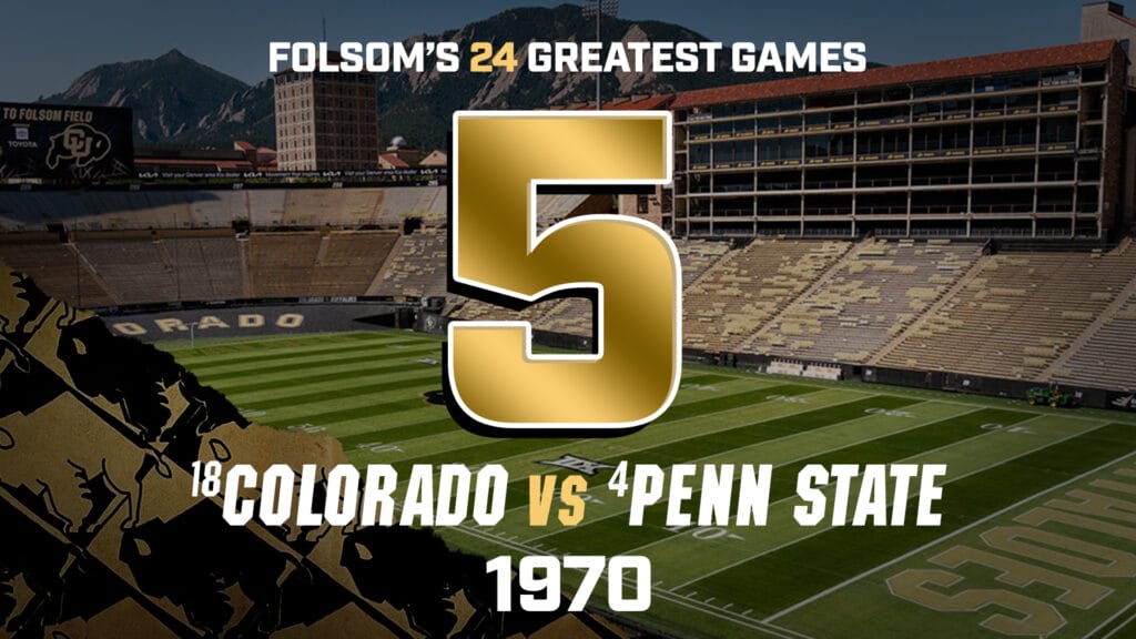 Folsom’s Greatest Games #5 – Colorado vs. Penn State 1970