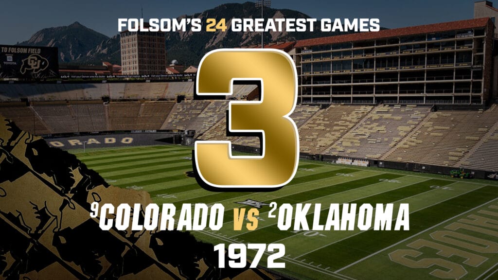 Folsom’s Greatest Games #3 – Colorado vs. Oklahoma 1972