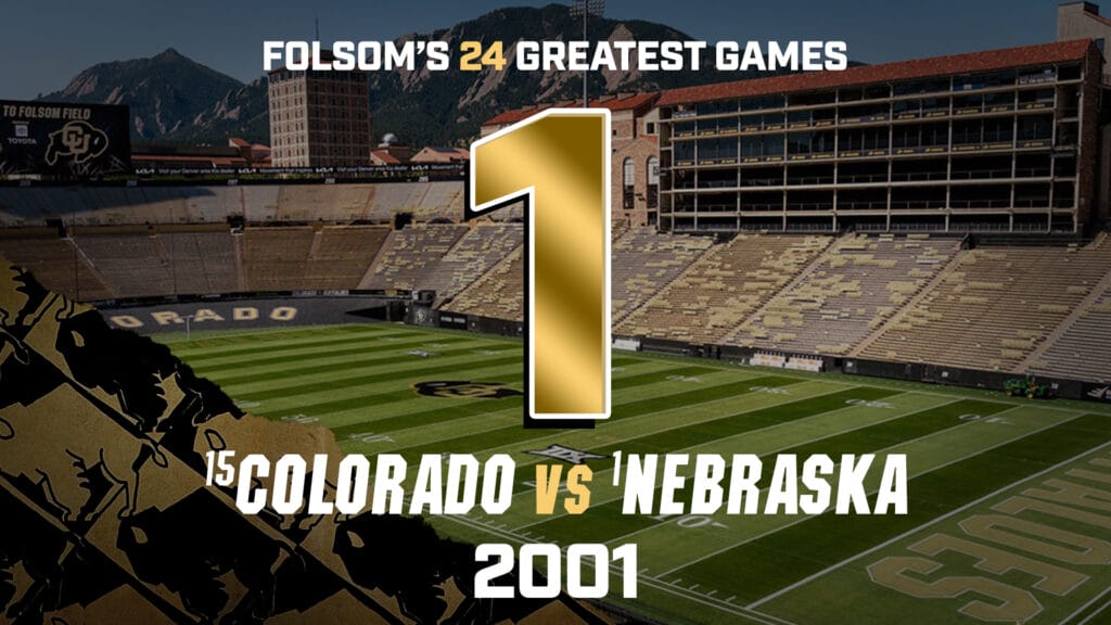 Folsom’s Greatest Games #1 – Colorado vs. Nebraska 2001