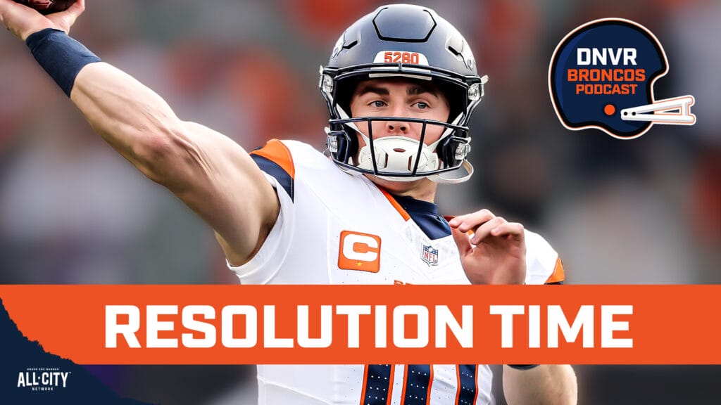 DNVR Broncos Podcast: New Year’s Resolutions for the Denver Broncos