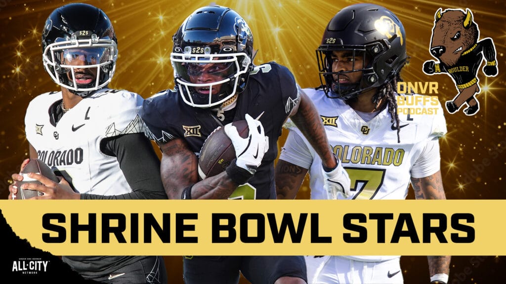 DNVR Buffs Podcast: Shedeur Sanders, Jimmy Horn & which Colorado Buffalo has the most to gain at the Shrine Bowl