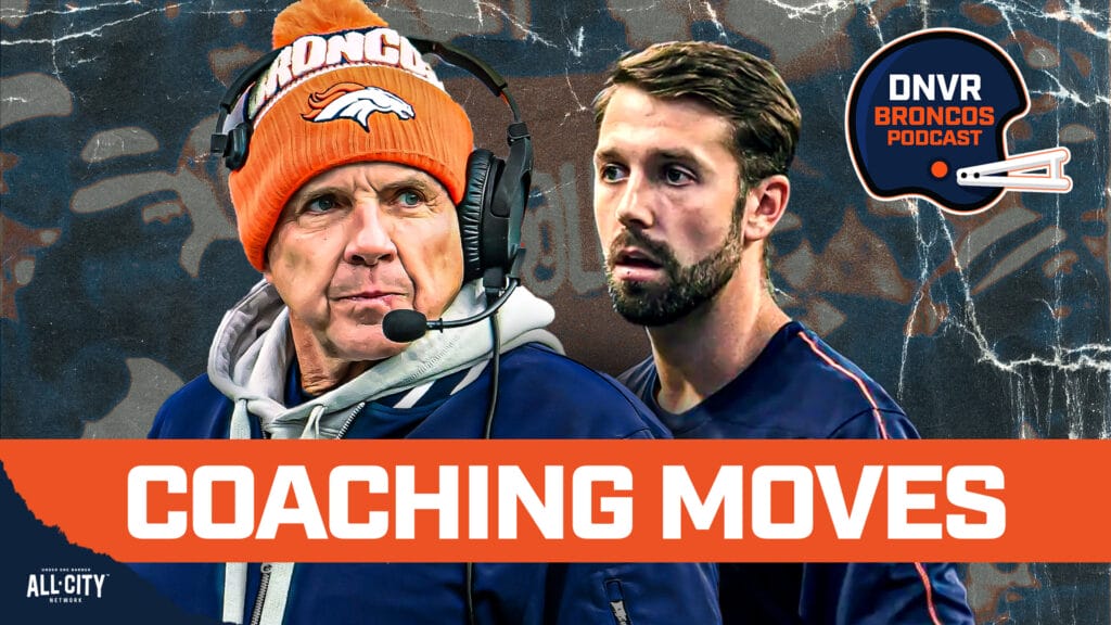 DNVR Broncos Podcast: The Denver Broncos and Sean Payton keep a VERY important coach and the impact of losing two coaches